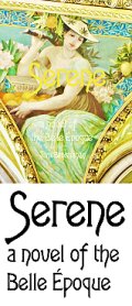 Serene - a novel of the Belle Époque, by Tom Brosnahan